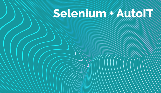 Selenium + AutoIT. Windows Test Automation Windows