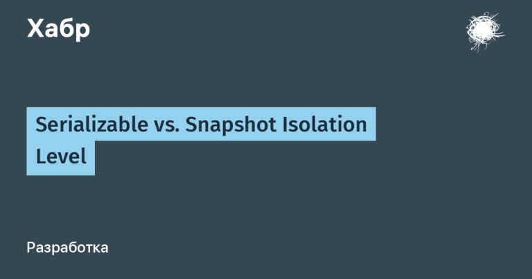 Serializable vs.  Snapshot Isolation Level